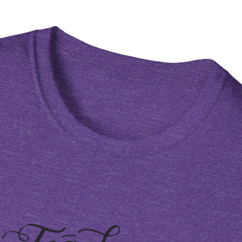 Teach Them, Love Them, Watch Them Grow - Unisex Soft Style T-Shirt - Image 27