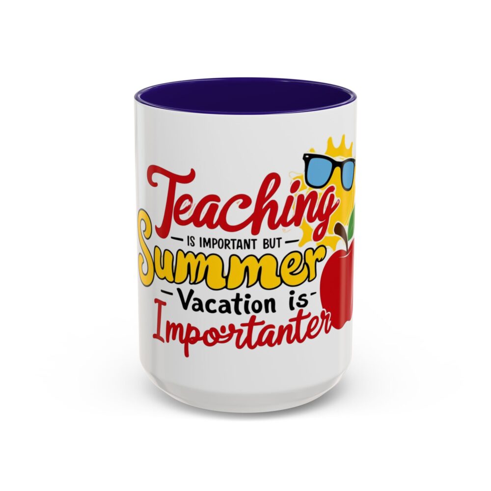 Teaching is Important But Summer Vacation is Importanter - Colorful Mugs - Image 33
