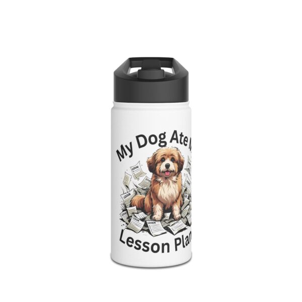 My Dog Ate My Lesson Plans- Stainless Steel Water Bottle