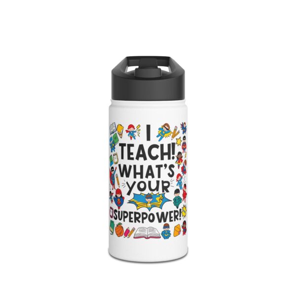 I Teach! What's Your Superpower? Stainless Steel Water Bottle
