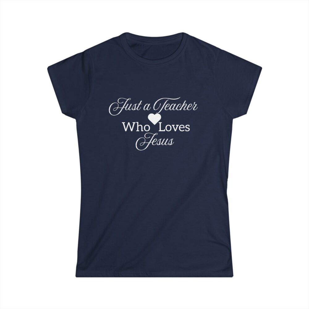 Just a Teacher Who Loves Jesus (white print) - Women's Soft style t-shirt - Image 16
