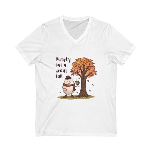 Humpty had a great Fall - Unisex V-Neck Tee