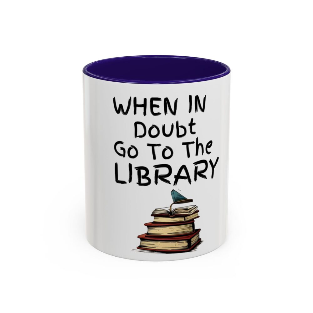 When in Doubt Go To The Library - Colorful Mugs (11oz, 15oz) - Image 5