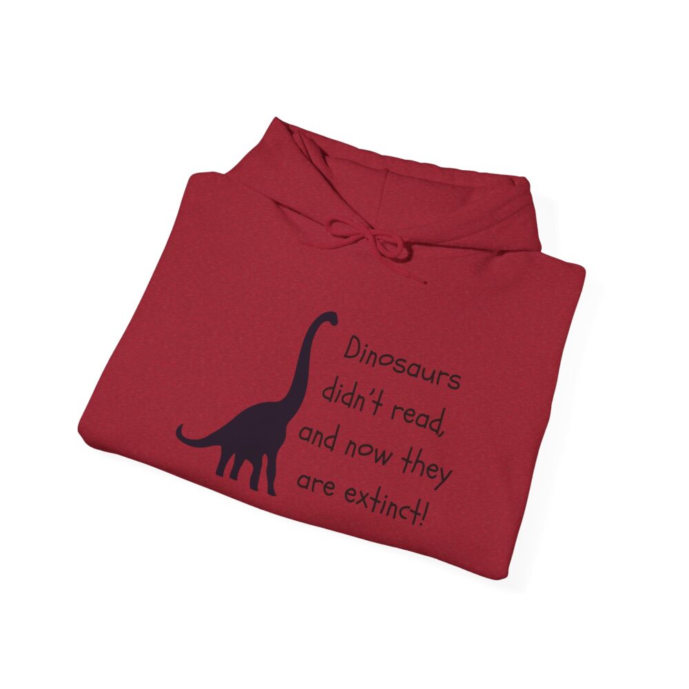 Dinosaurs Didn't Read, and Now They are Extinct (B&W) - Unisex Hoodie - Image 52