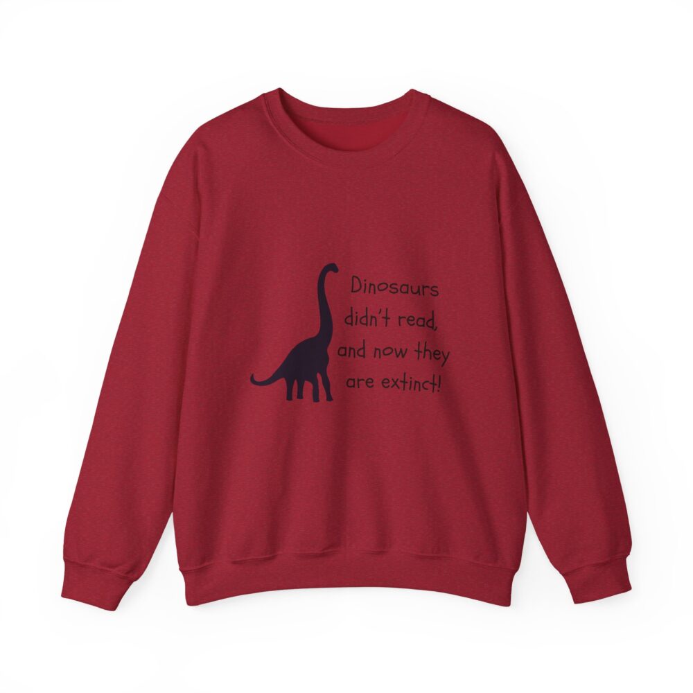 Dinosaurs Didn't Read, and Now They are Extinct (B&W)-Crewneck Sweatshirt - Image 49