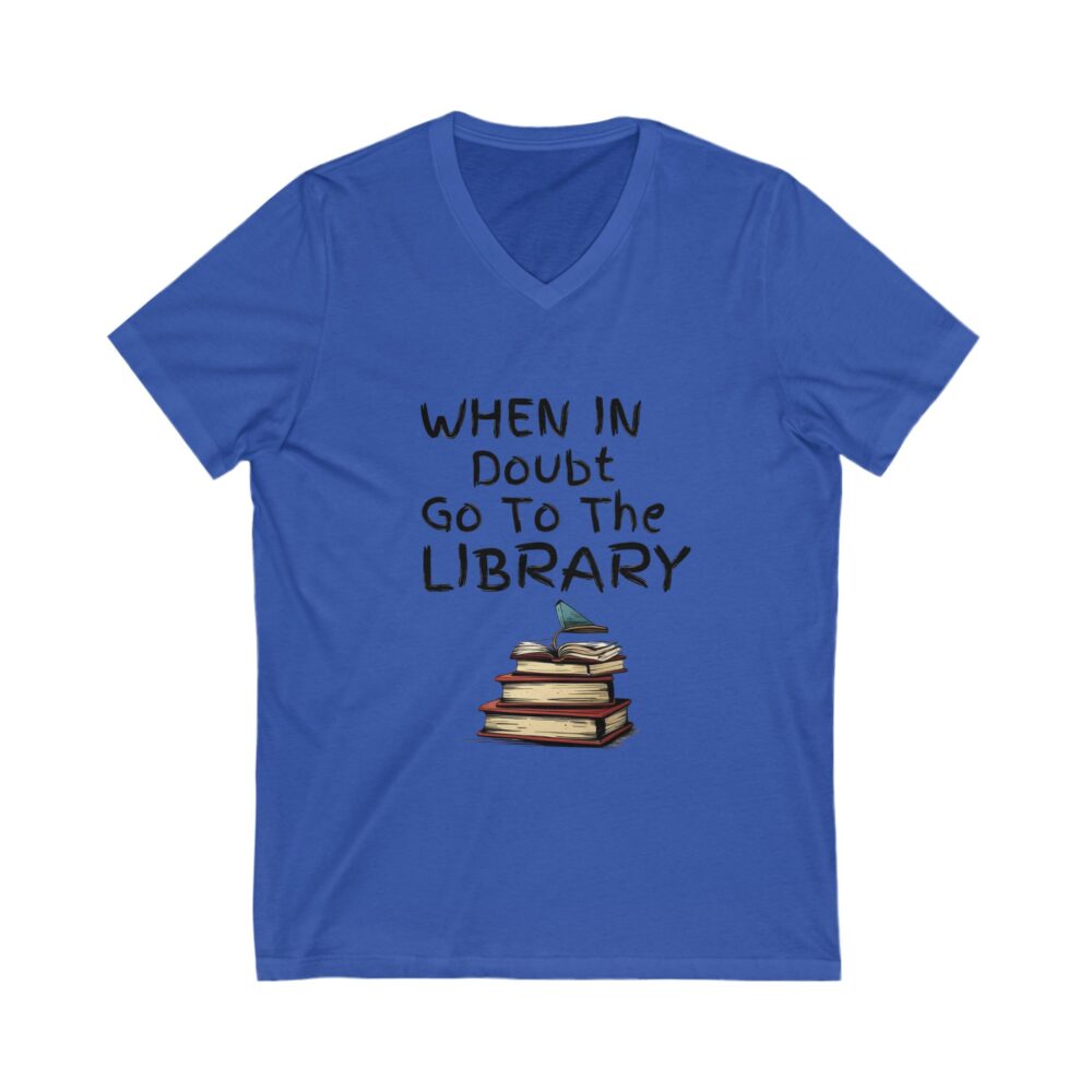 When in Doubt Go To The Library - Unisex V-Neck Tee - Image 9
