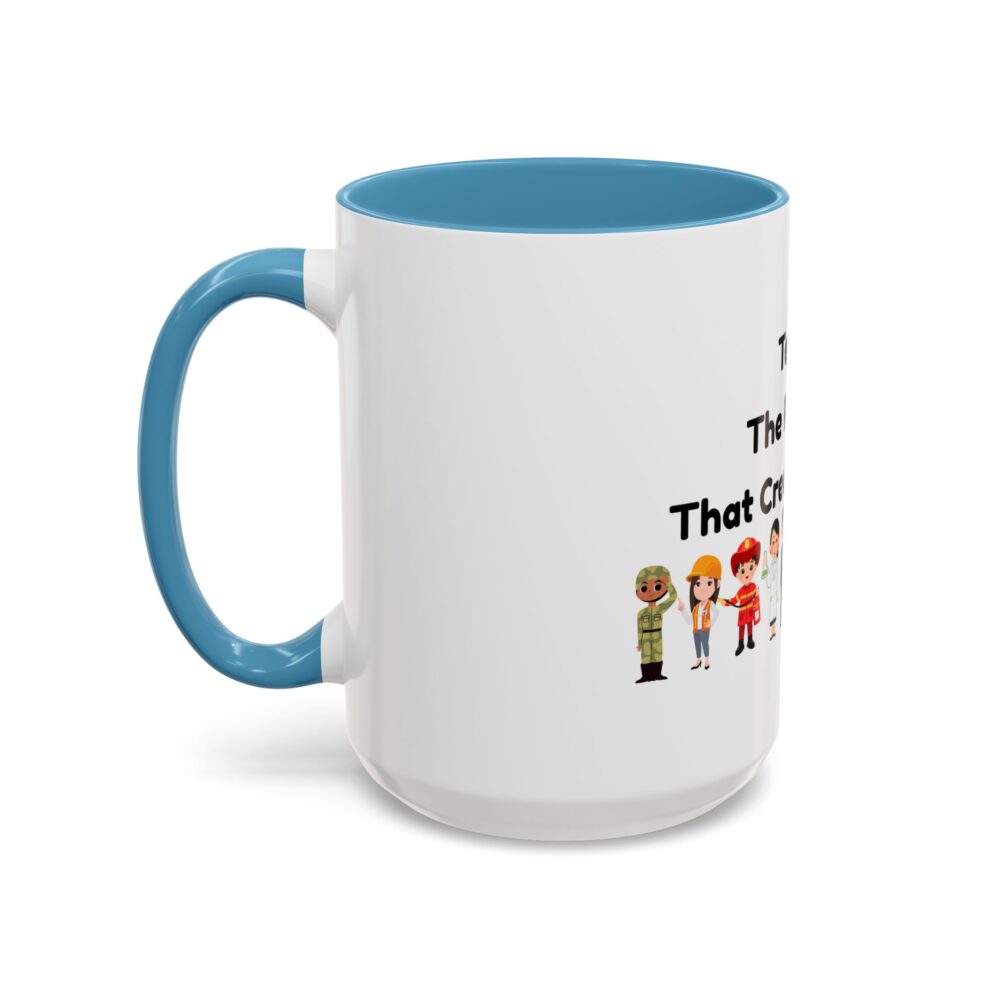 Teaching The Profession That Creates All Others - Coffee Mug - Image 39