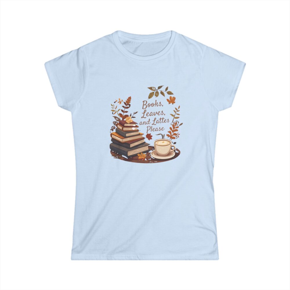 Books, Leaves, and Lattes Please-Women's Soft style t-shirt - Image 10