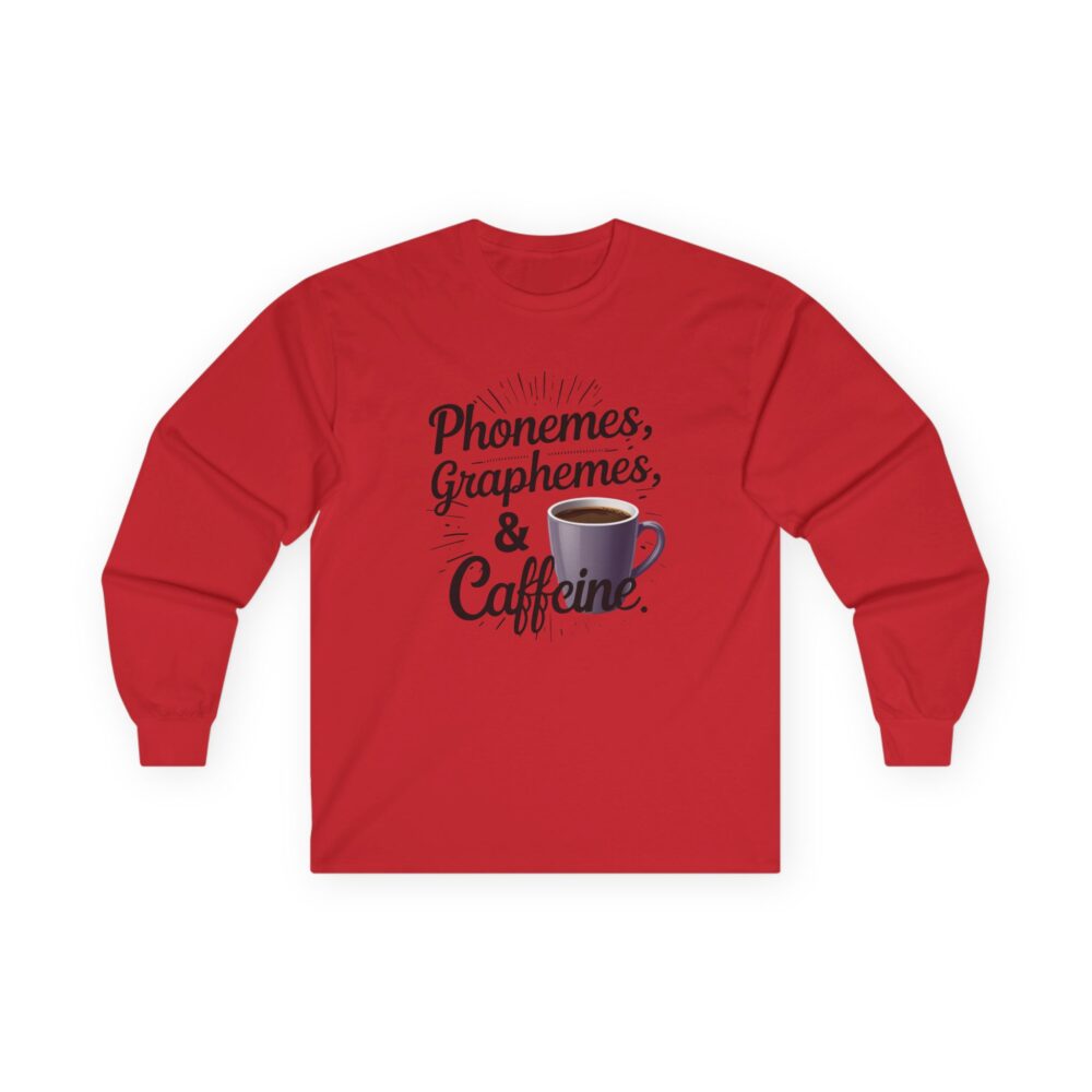 Phonemes, Graphemes & Caffeine - Unisex Long Sleeve Tee - Image 19