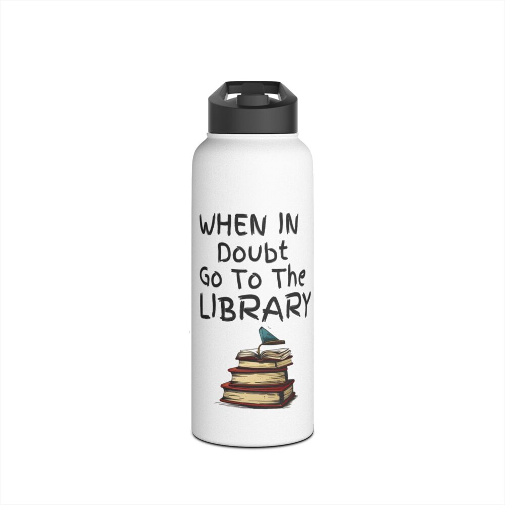 When in Doubt Go To The Library - Stainless Steel Water Bottle - Image 9