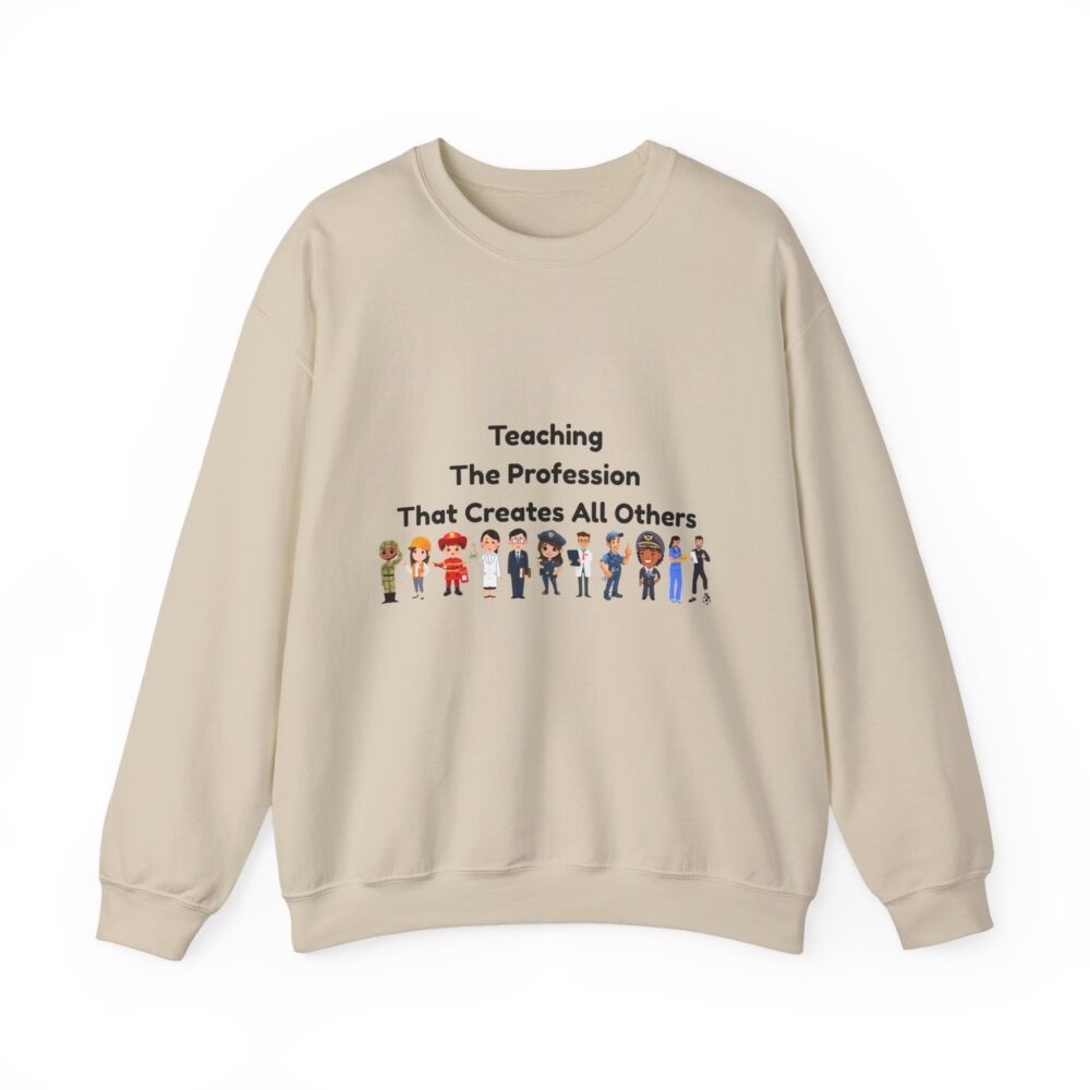 Teaching The Profession That Creates All Others-Crewneck Sweatshirt - Image 9