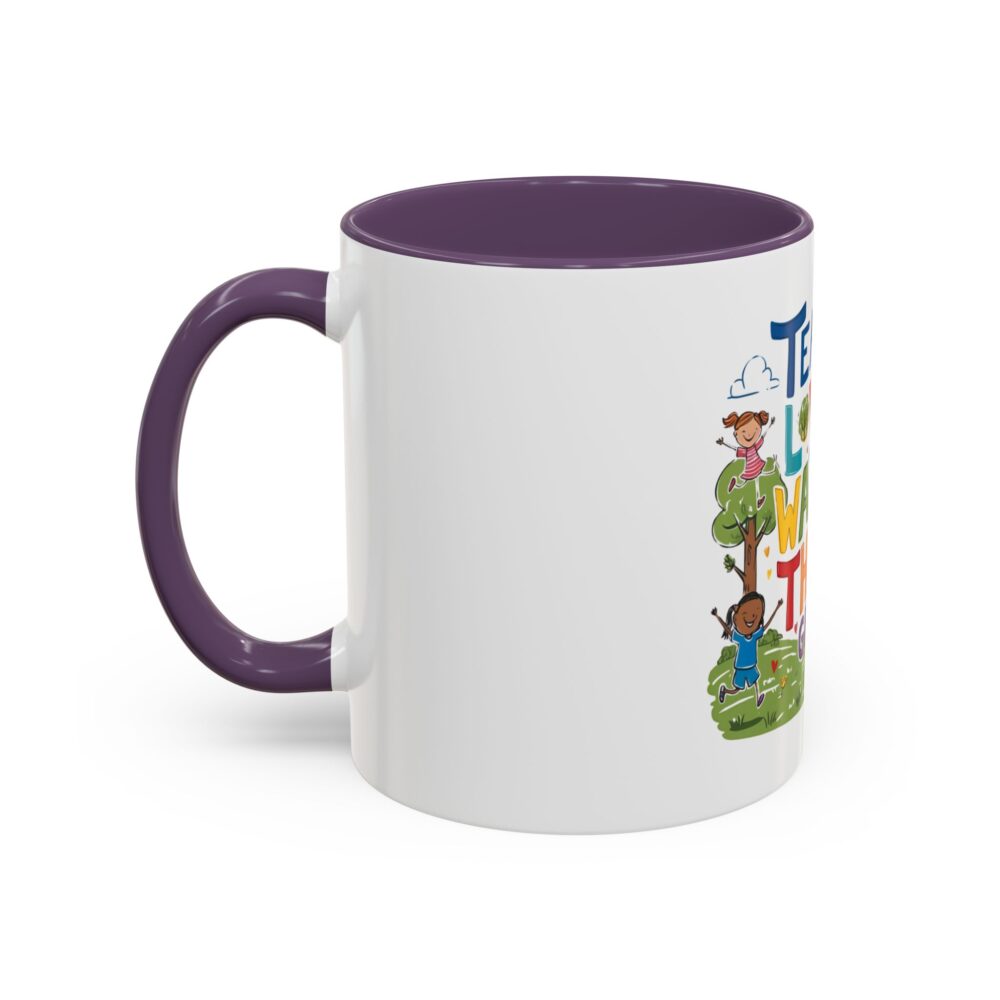 Teach Them, Love Them, Watch Them Grow - Coffee Mug (11, 15oz) - Image 47