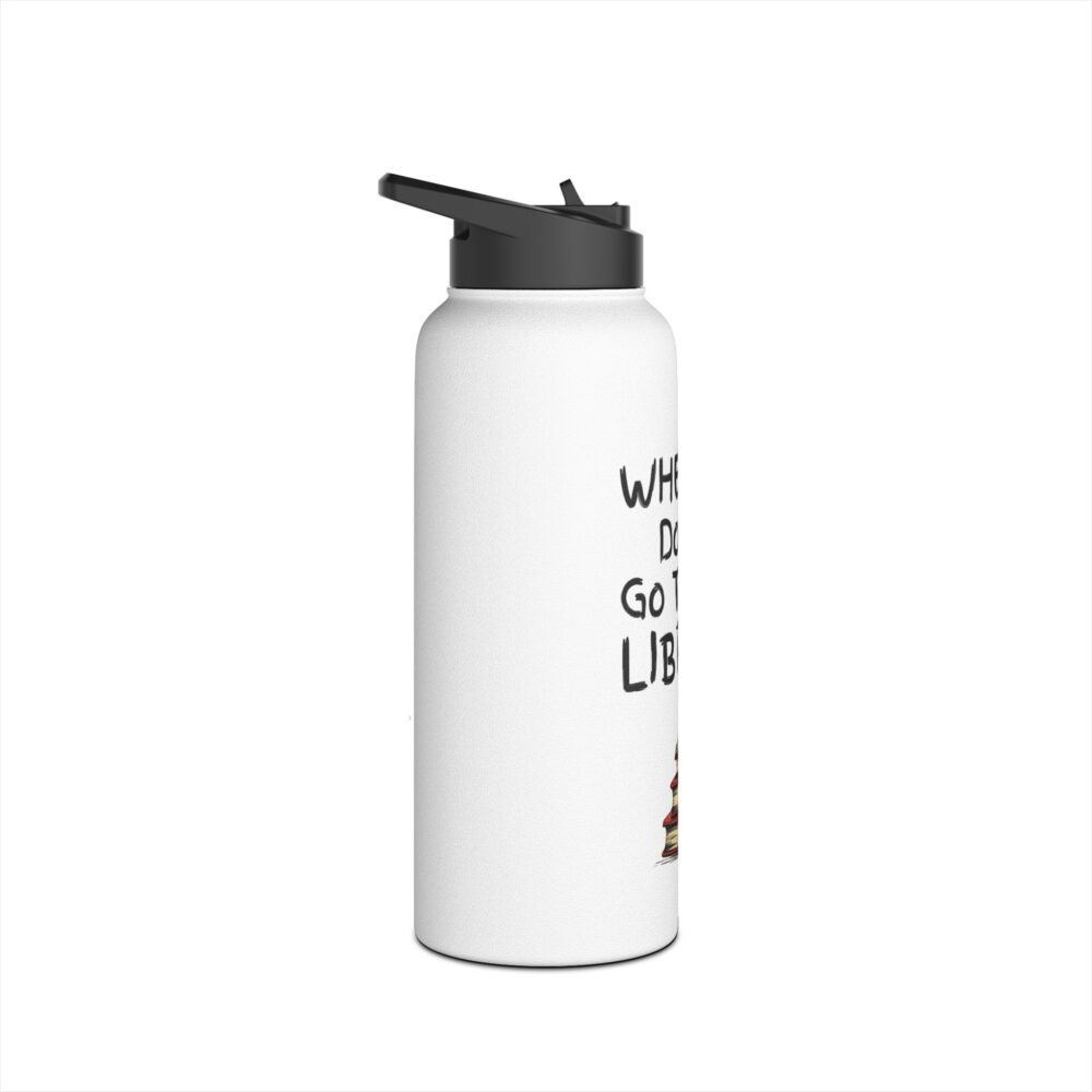 When in Doubt Go To The Library - Stainless Steel Water Bottle - Image 11