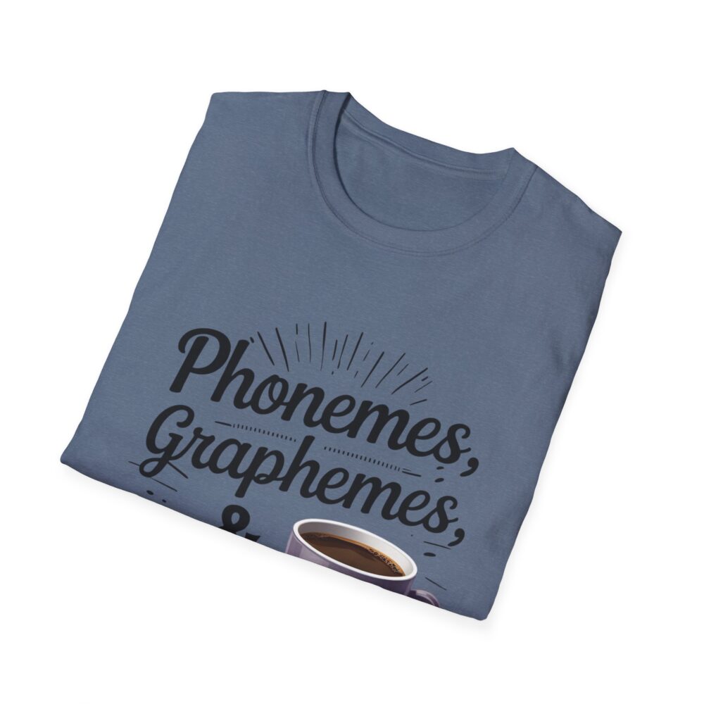 Phoneme, Grapheme, & Caffeine (Coffee) - Unisex Soft style T-Shirt - Image 36