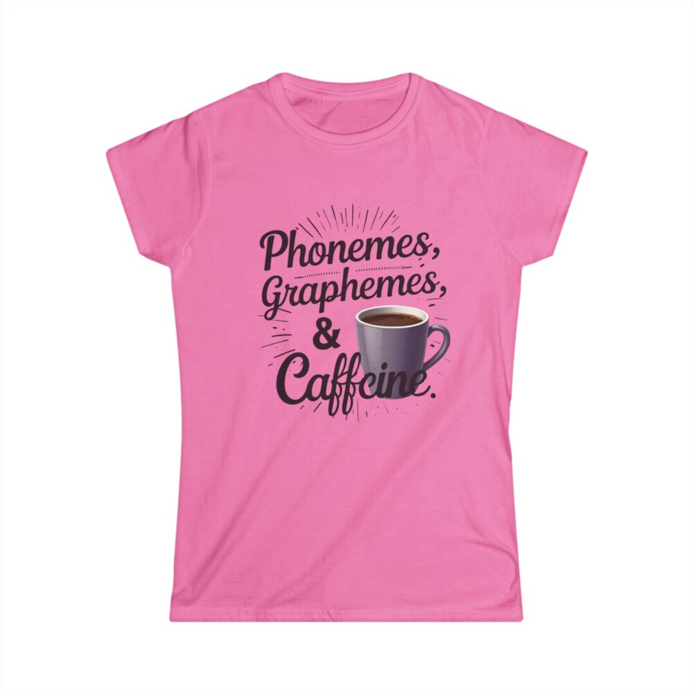 Phonemes, Graphemes, & Caffeine (Coffee) - Women's Soft style t-shirt - Image 16