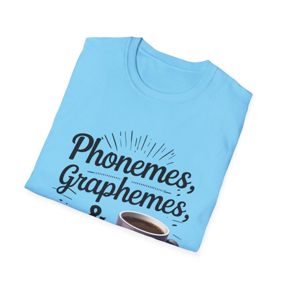 Phoneme, Grapheme, & Caffeine (Coffee) - Unisex Soft style T-Shirt - Image 24