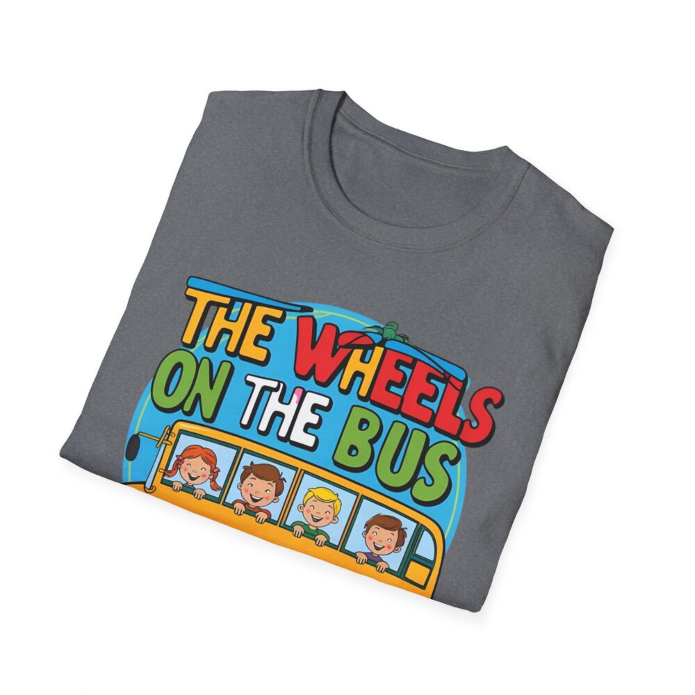 Wheels on the Bus Go Round and Round - Unisex Soft Style T-Shirt - Image 24