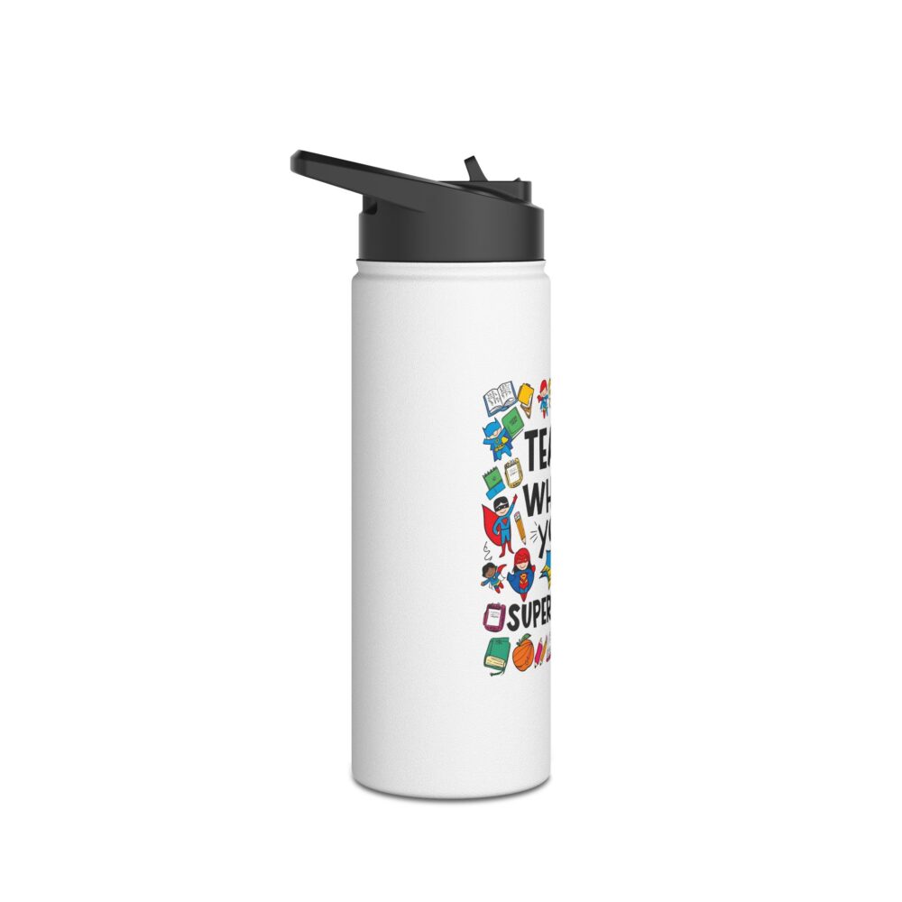 I Teach! What's Your Superpower? Stainless Steel Water Bottle - Image 7
