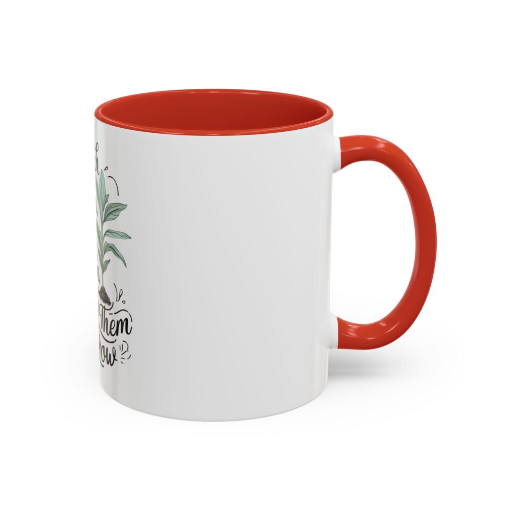 Teach Them, Love Them, Watch Them Grow - Coffee Mug (11, 15oz) - Image 14