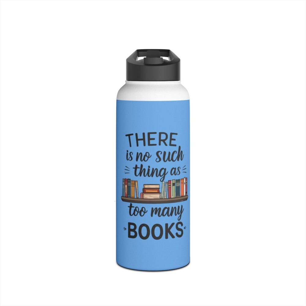 There is no such thing as too many books (blue) - Stainless Steel Water Bottle - Image 9
