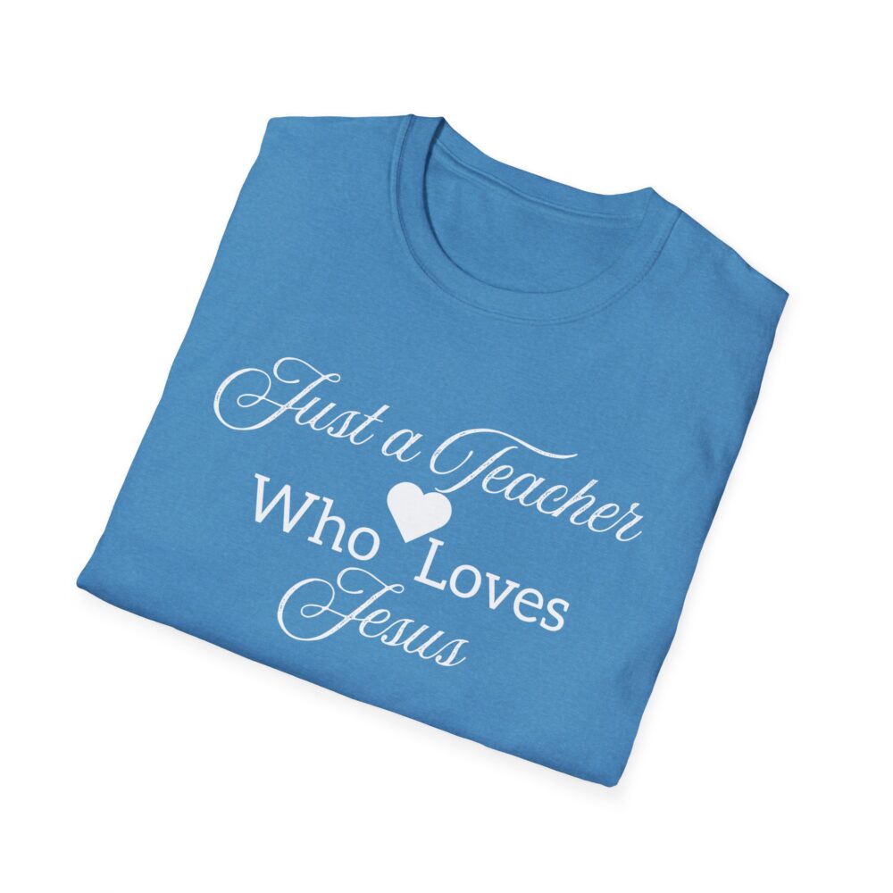 Just a Teacher Who Loves Jesus (White Print) - Unisex Soft style T-Shirt - Image 20