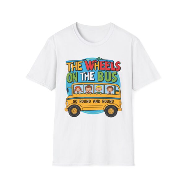 Wheels on the Bus Go Round and Round - Unisex Soft Style T-Shirt