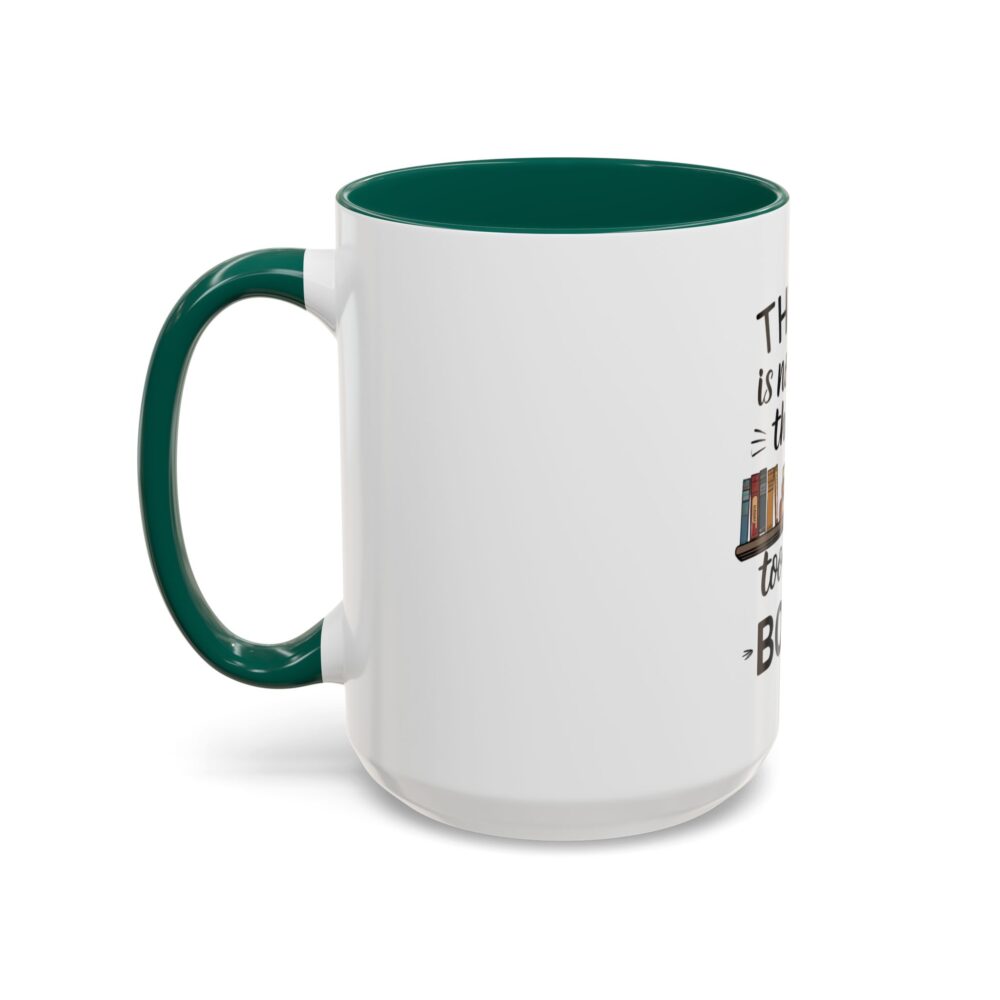 There is no such thing as too many books - Colorful Mugs (11oz, 15oz) - Image 40