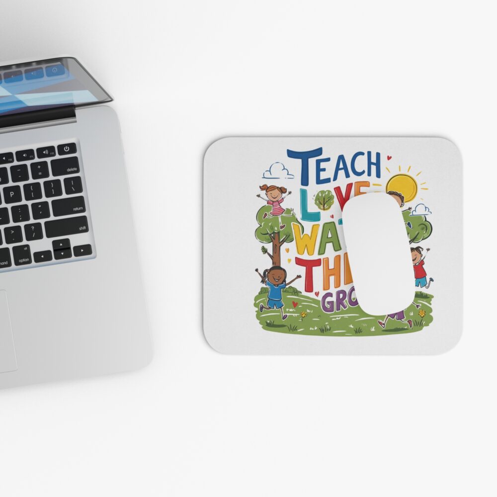 Teach Them, Love Them, Watch Them Grow - Mouse Pad - Image 4