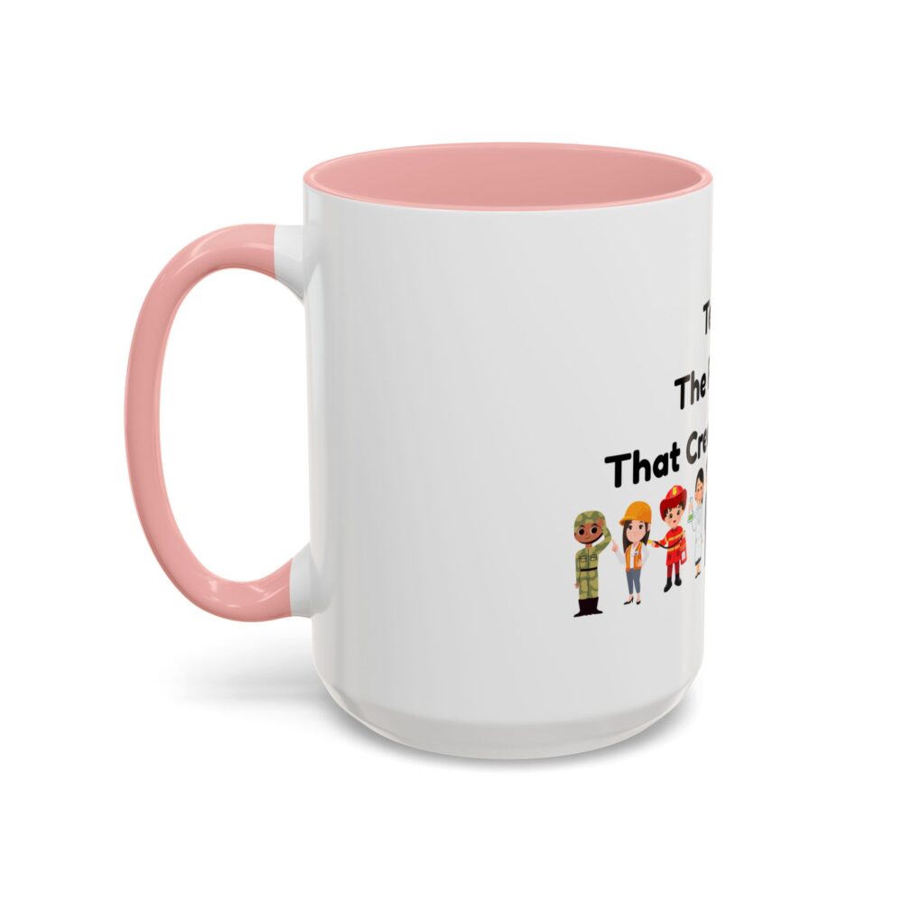 Teaching The Profession That Creates All Others - Coffee Mug - Image 27