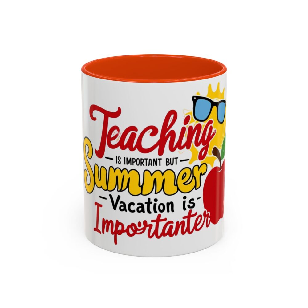 Teaching is Important But Summer Vacation is Importanter - Colorful Mugs - Image 17
