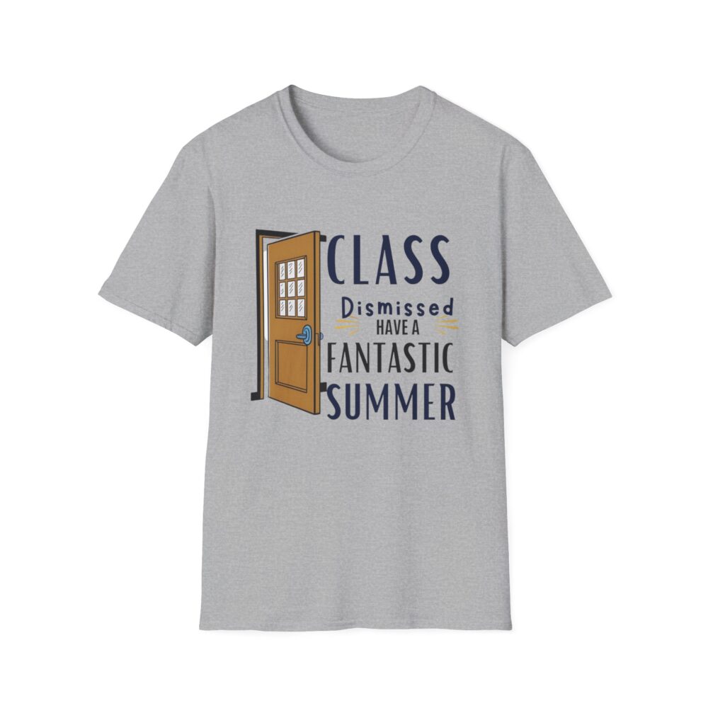 Class Dismissed Have a Fantastic Summer - Unisex Soft Style T-Shirt - Image 9