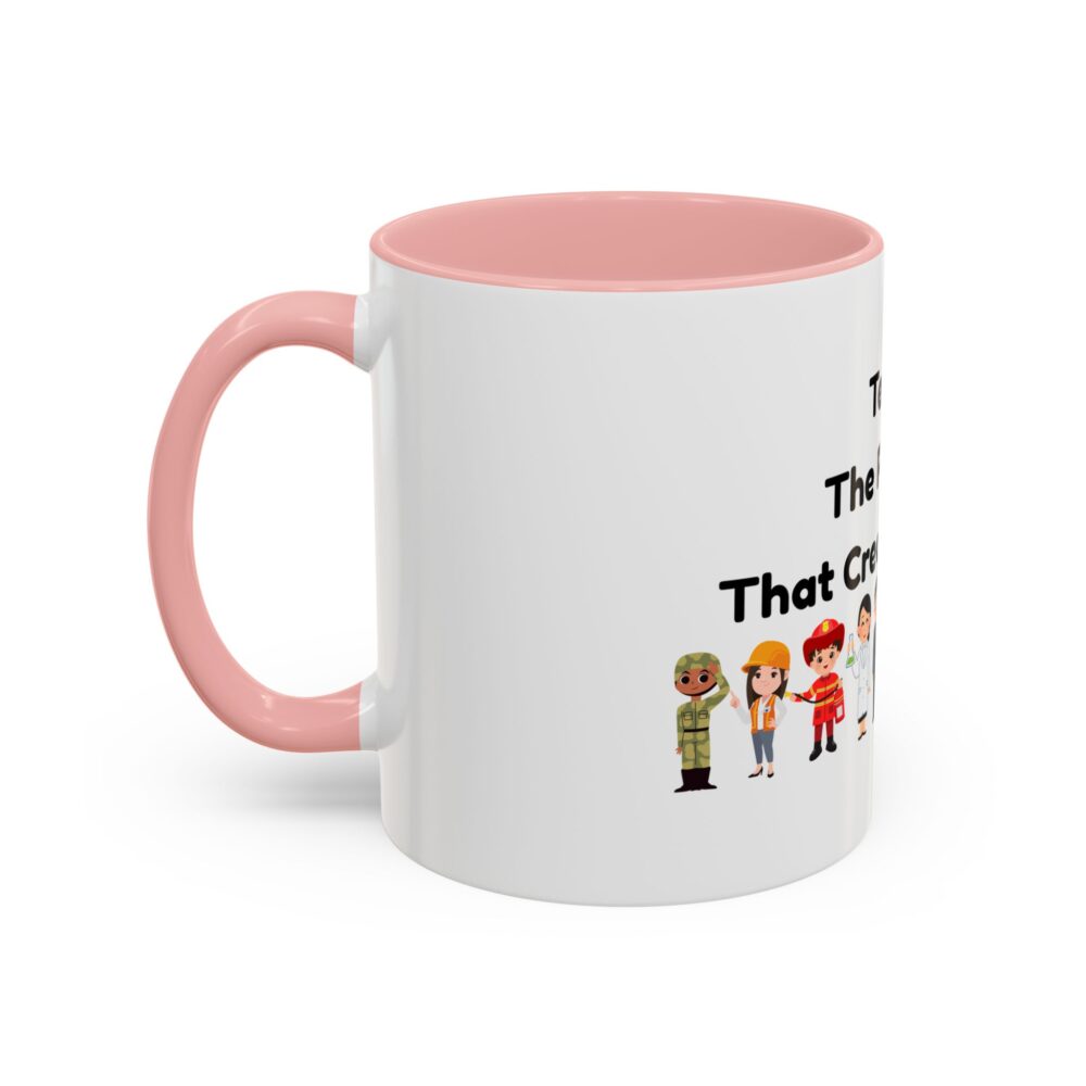 Teaching The Profession That Creates All Others - Coffee Mug - Image 11
