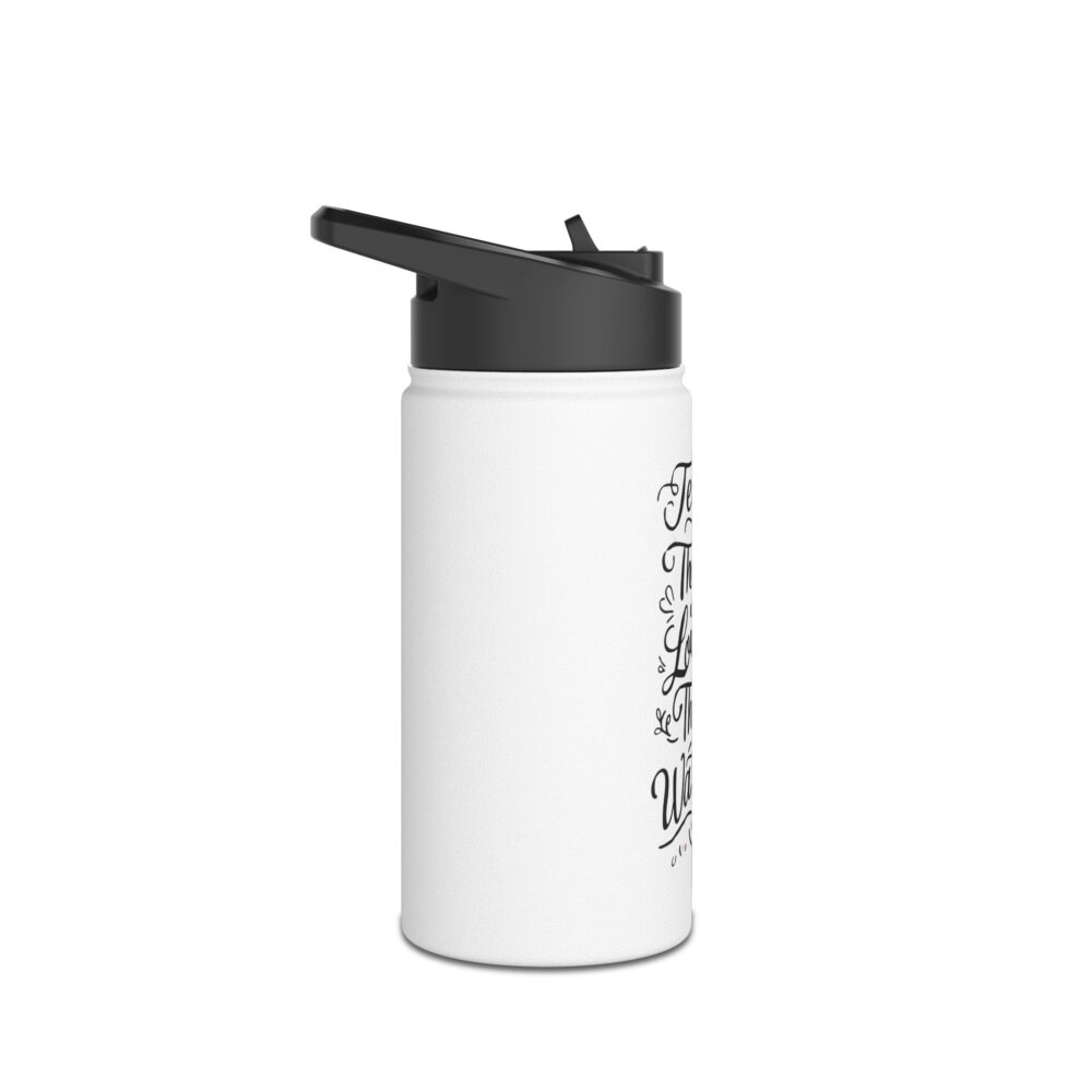 Teach Them, Love Them, Watch Them Grow  -Stainless Steel Water Bottle - Image 3