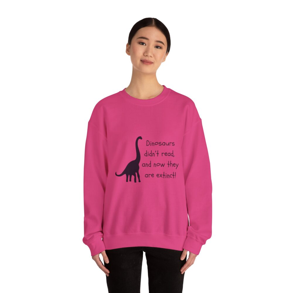 Dinosaurs Didn't Read, and Now They are Extinct (B&W)-Crewneck Sweatshirt - Image 48