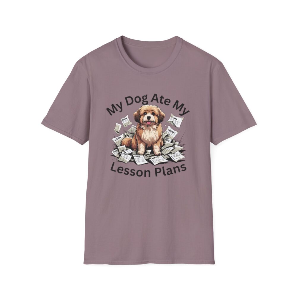 My Dog Ate My Lesson Plans - Unisex Soft style T-Shirt - Image 45