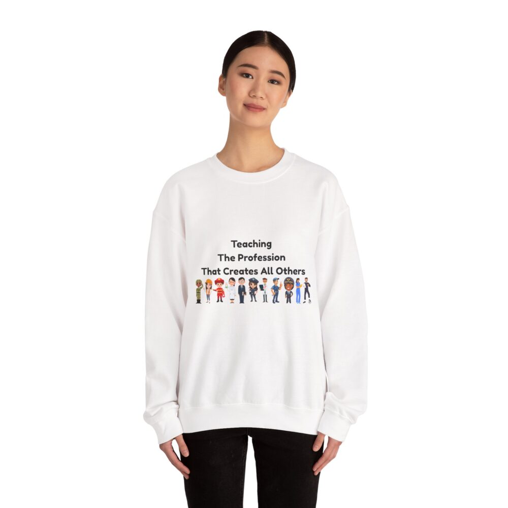 Teaching The Profession That Creates All Others-Crewneck Sweatshirt - Image 4