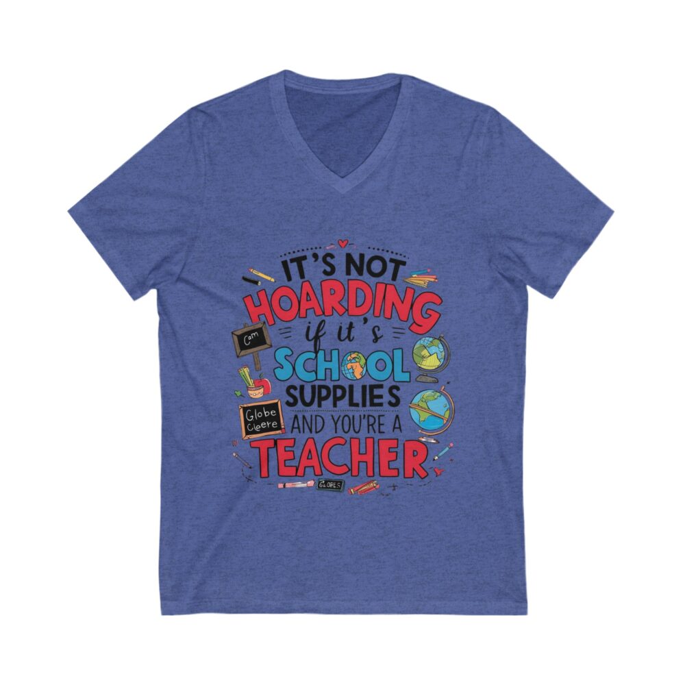 It's Not Hoarding if it's School Supplies...- Unisex V-Neck Tee - Image 9