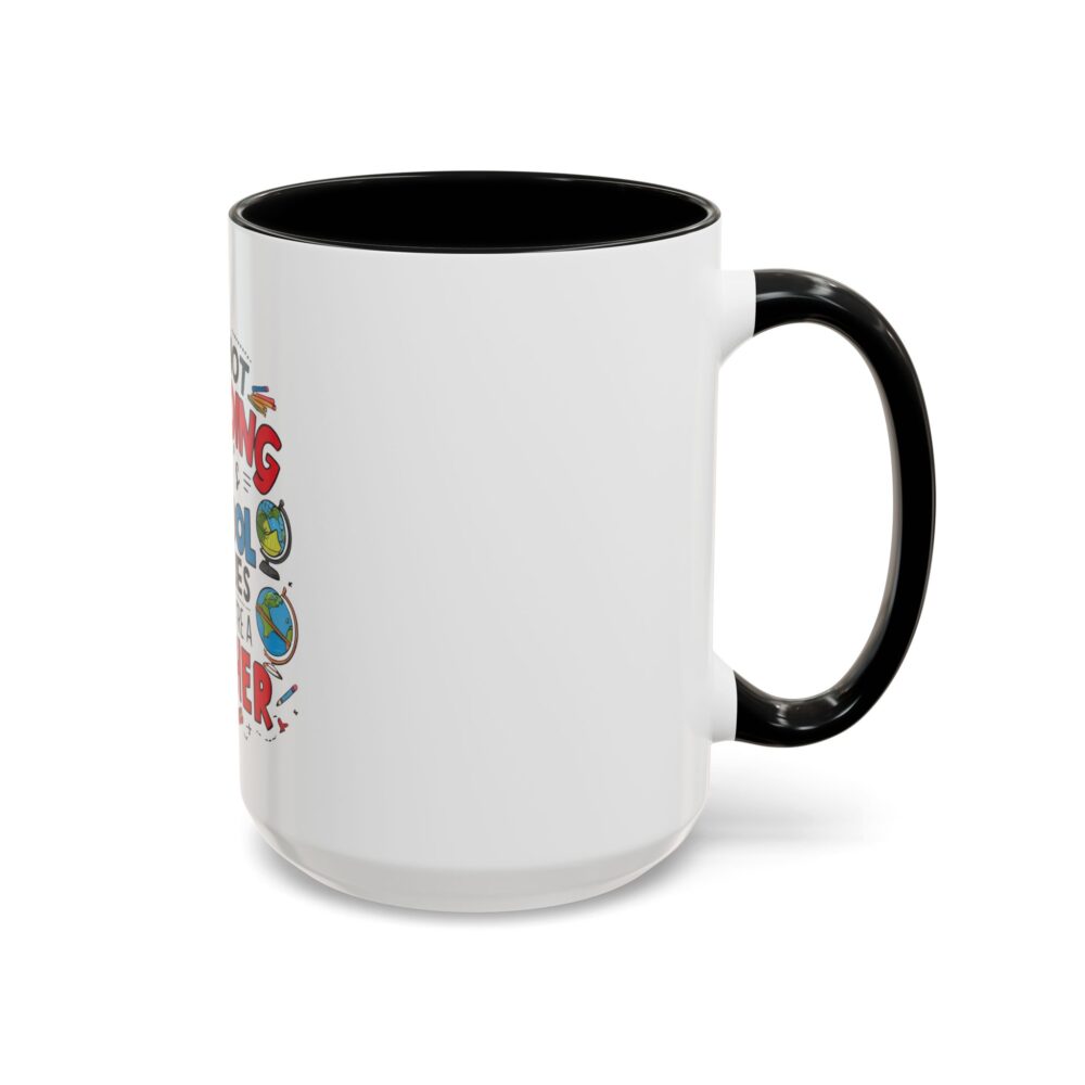 It's Not Hoarding If It's School Supplies and You're a ...-Coffee Mug (11, 15oz) - Image 18