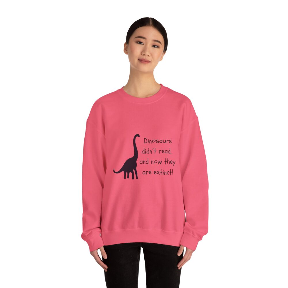 Dinosaurs Didn't Read, and Now They are Extinct (B&W)-Crewneck Sweatshirt - Image 44