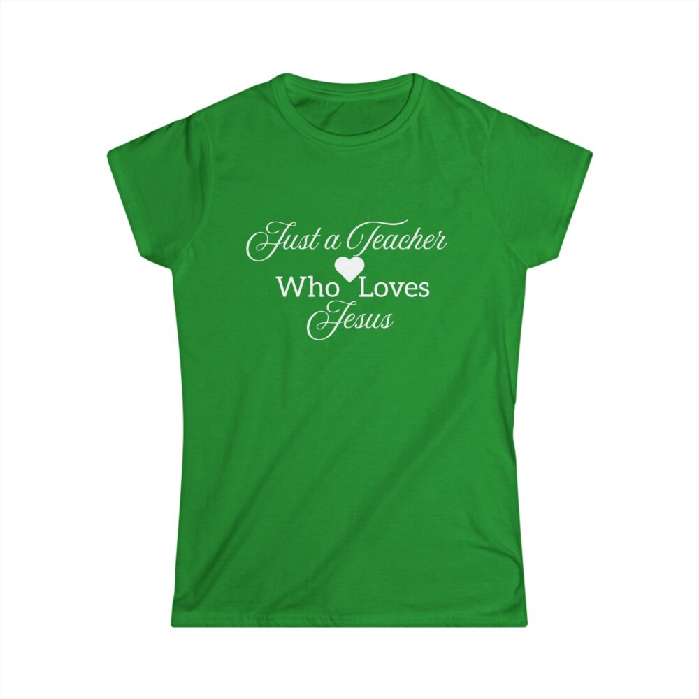 Just a Teacher Who Loves Jesus (white print) - Women's Soft style t-shirt - Image 7