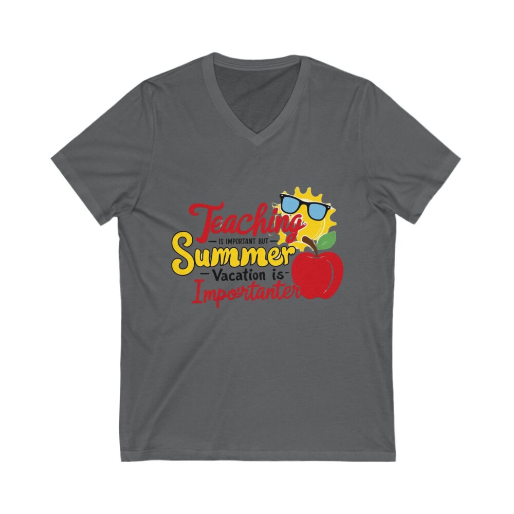 Teaching is Important Summer Vacation is Importanter - Unisex V-Neck Tee - Image 15