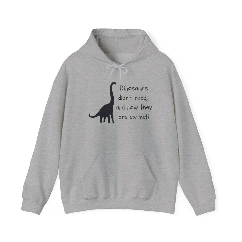 Dinosaurs Didn't Read, and Now They are Extinct (B&W) - Unisex Hoodie - Image 9