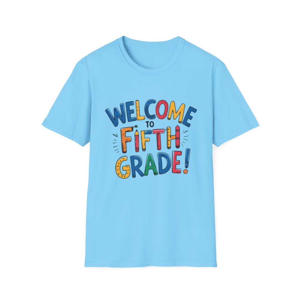 Welcome to Fifth Grade - Unisex Soft style T-Shirt - Image 25