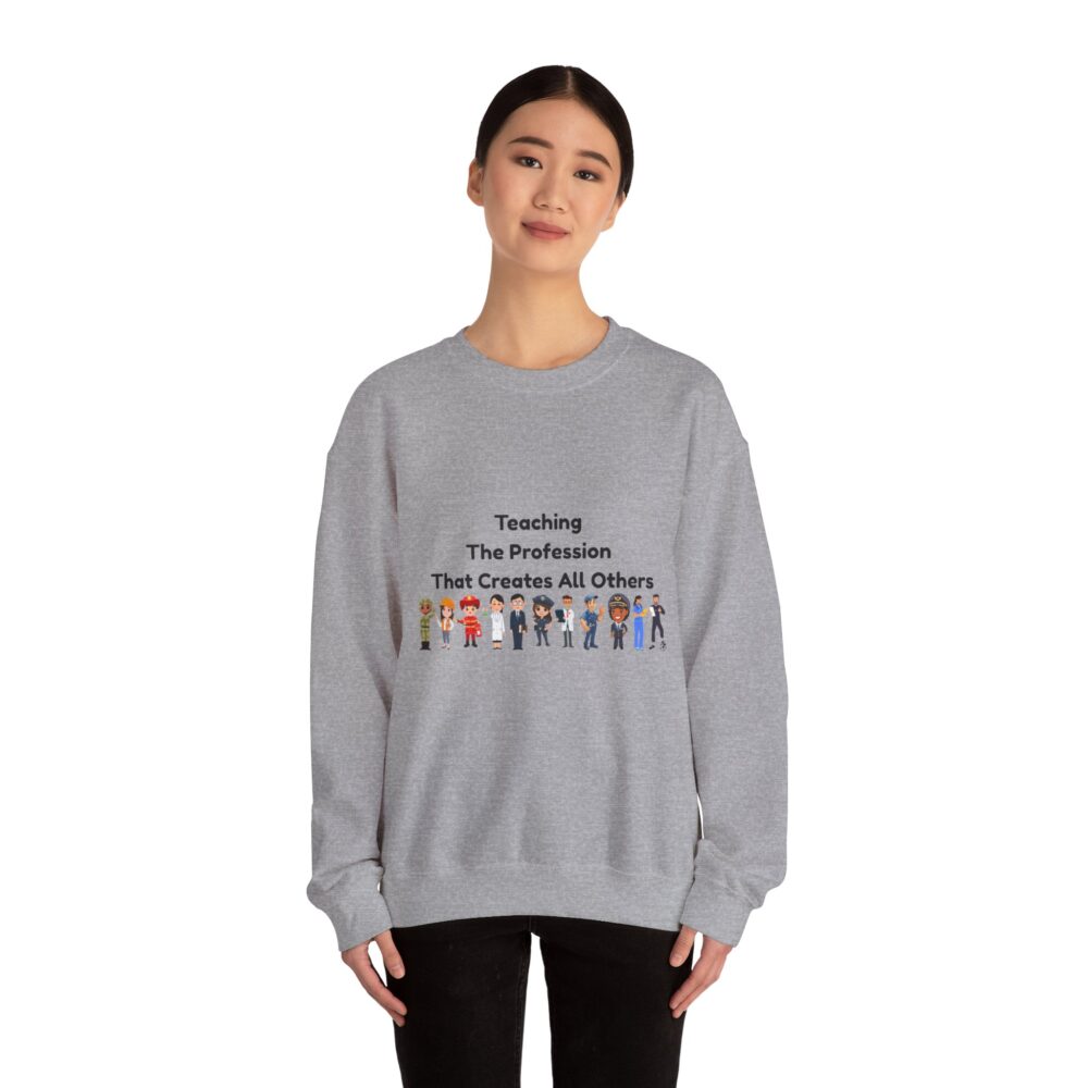 Teaching The Profession That Creates All Others-Crewneck Sweatshirt - Image 16