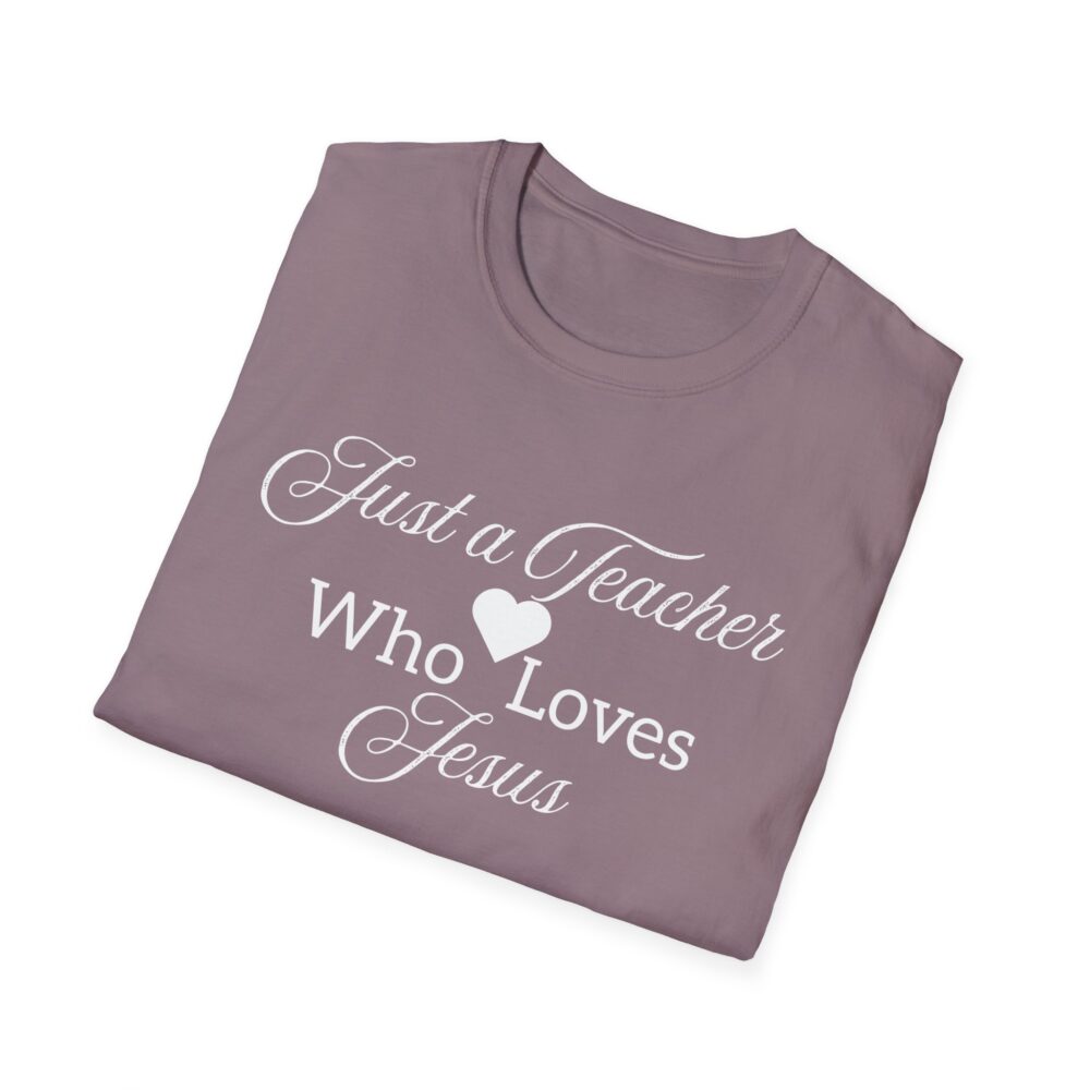 Just a Teacher Who Loves Jesus (White Print) - Unisex Soft style T-Shirt - Image 52