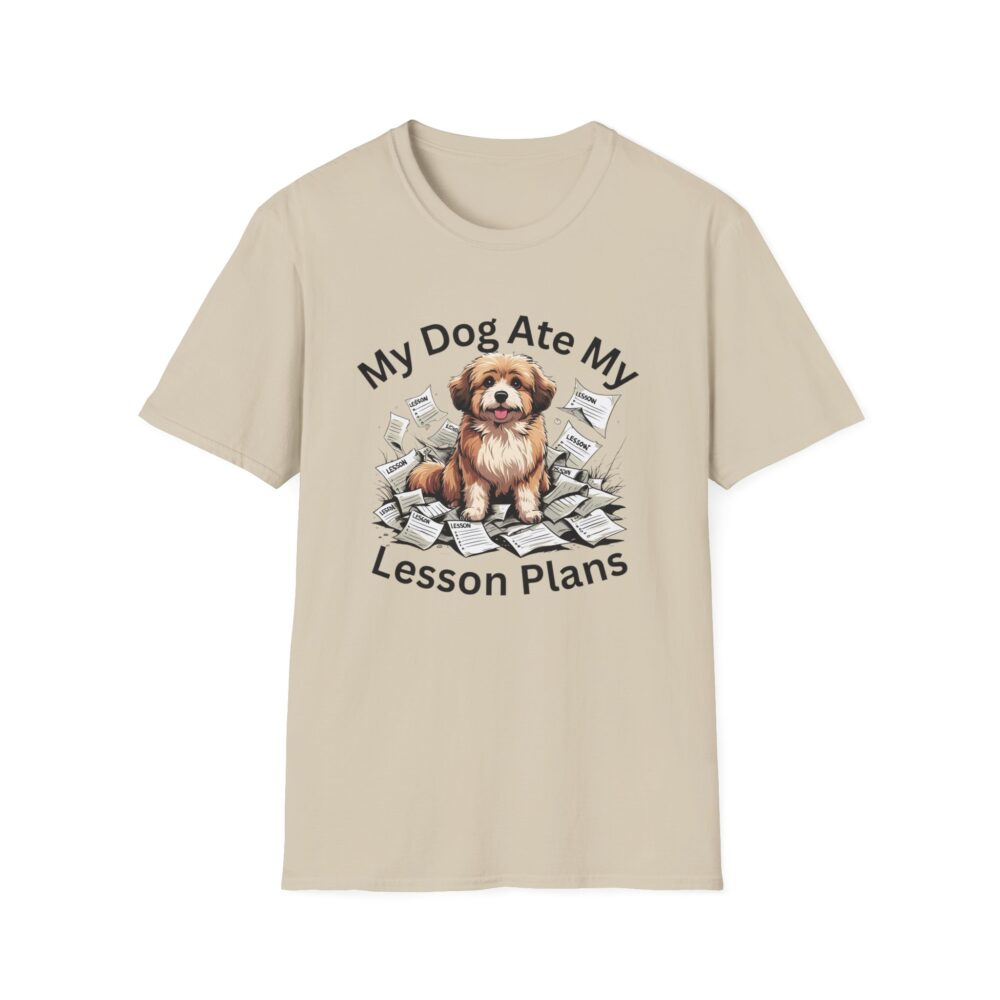 My Dog Ate My Lesson Plans - Unisex Soft style T-Shirt - Image 5