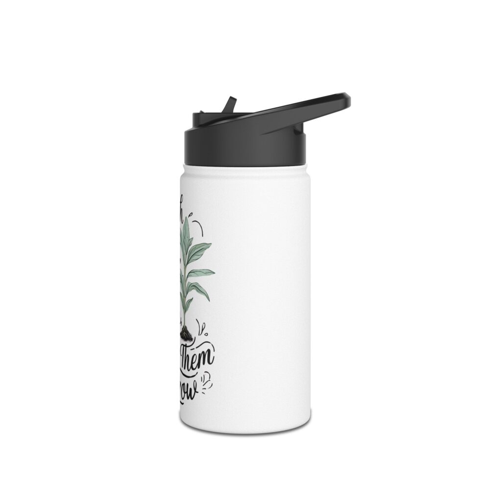 Teach Them, Love Them, Watch Them Grow  -Stainless Steel Water Bottle - Image 4