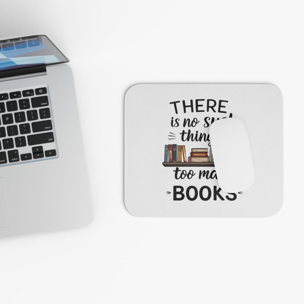 There is no such thing as too many books - Mouse Pad - Image 4