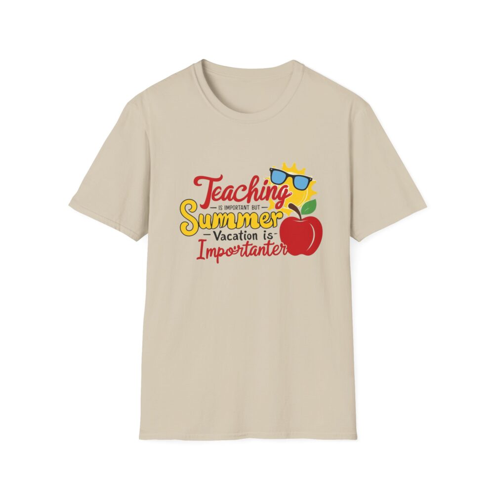 Teaching is Important Summer Vacation - Unisex Soft Style T-Shirt - Image 9