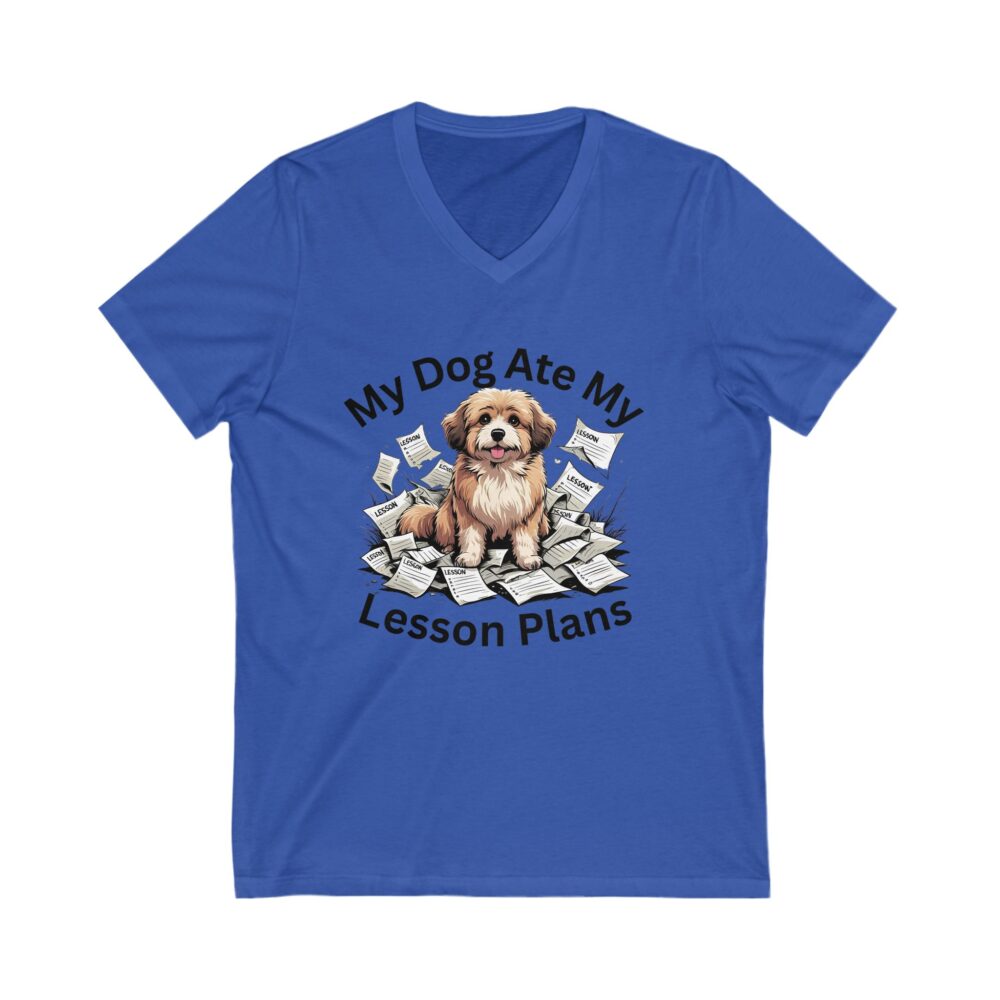 My Dog Ate My Lesson Plans - Unisex V-Neck Tee - Image 7